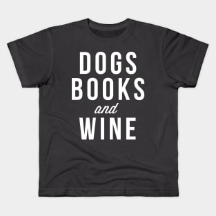 Dogs, Books and Wine Book Nerd Dog Lover Kids T-Shirt